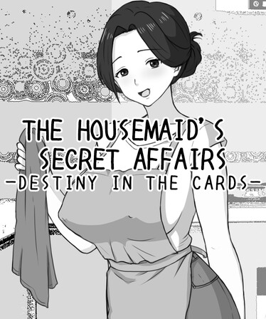 THE HOUSEMAID'S SECRET AFFAIRS -DESTINY IN THE CARDS- Free Download (v1.0)